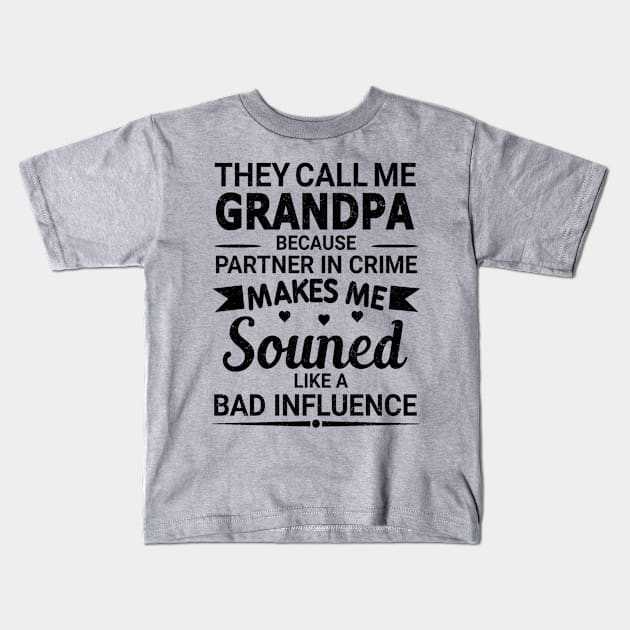 They Call Me Grandpa Because Partner In Crime Kids T-Shirt by ELITE STORE